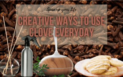 Creative Ways to Use Clove Oil Every Day
