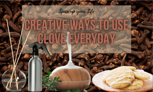 Creative Ways to Use Clove Oil Every Day