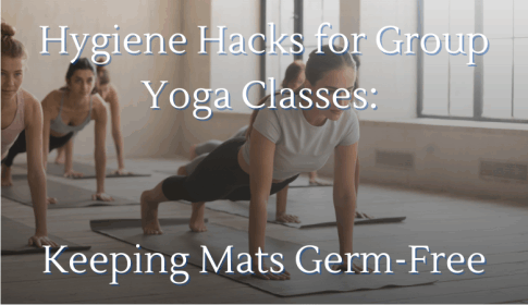 hygiene hacks for group yoga classes