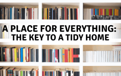 a place for everything the key to a tidy home