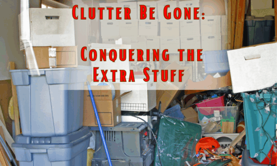 clutter be gone conquering the extra stuff