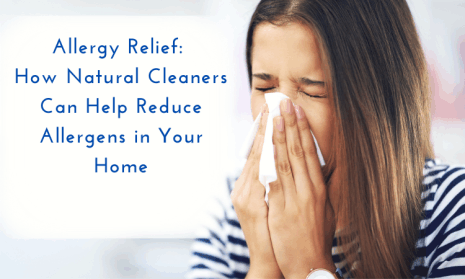 Natural Cleaners Help Reduce Allergens in Homes