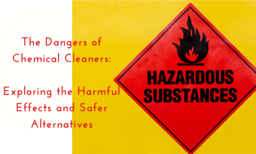 The Dangers of Chemical Cleaners