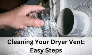 cleaning your dryer vent: easy steps