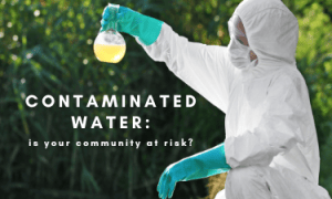 Contaminated Water: Is Your Community at Risk?