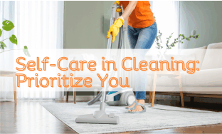 self-care in cleaning: prioritize you