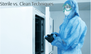 sterile vs. clean techniques