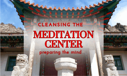 cleansing the meditation center preparing the mind
