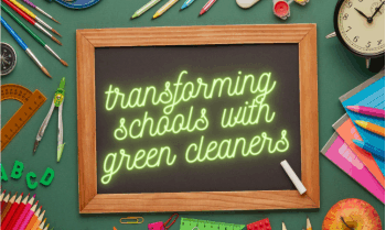transforming schools with green cleaners