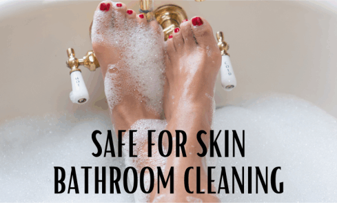 safe for skin bathroom cleaning