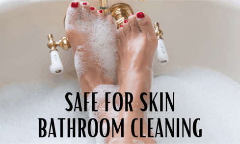 Safe for skin bathroom cleaning