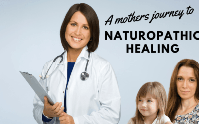 A mothers journey to naturopathic healing